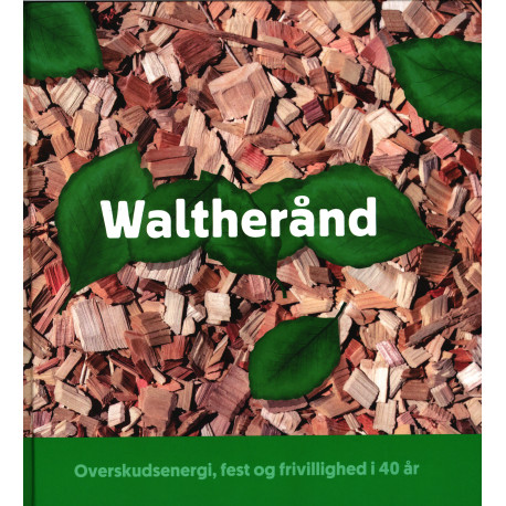 Waltherånd: Overskud, fest og frivillighed i 40 år