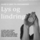Lys og lindring: salmer og sange fra Kirkesangbogen CD