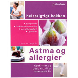 Astma og allergier: Opskrifter og gode råd til et smertefrit liv