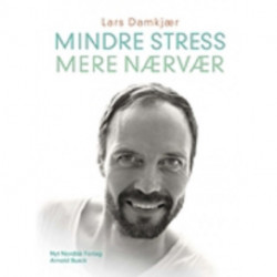 Mindre stress mere nærvær