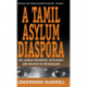 A Tamil Asylum Diaspora: Sri Lankan Migration, Settlement and Politics in Switzerland