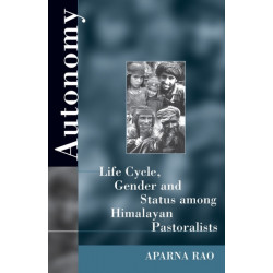 Autonomy: Life Cycle, Gender, and Status among Himalayan Pastoralists