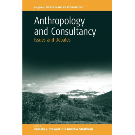 Anthropology and Consultancy: Issues and Debates