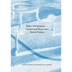 Byen i Sandkassen: Udvikling af Byen som Social Praksis