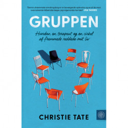 Gruppen: Hvordan en terapeut og en cirkel af fremmede reddede mit liv