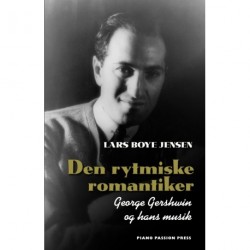Den rytmiske romantiker: George Gershwin og hans musik
