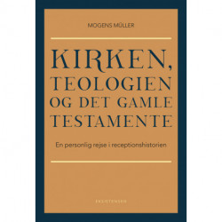 Kirken, teologien og Det Gamle Testamente: En personlig rejse i receptionshistorien