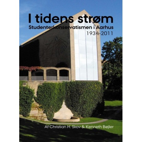 I tidens strøm: studenterkonservatismen i Aarhus - 1934-2011