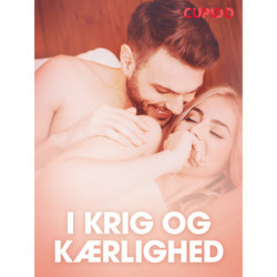 I krig og kærlighed – erotiske noveller