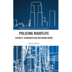 Policing Nightlife: Security, Transgression and Urban Order