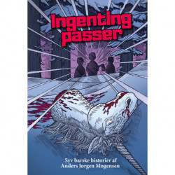 Ingenting passer: Syv barske historier