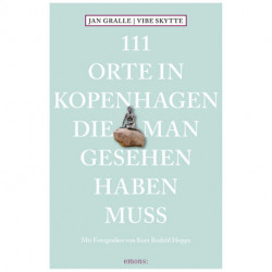 111 Orte in Kopenhagen die man gesehen haben muss