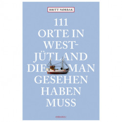 111 Orte in Westjütland die man gesehen haben muss