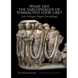 What did the Sarchophagus of Symmachus look like?: Late Antique Pagan Sarcophagi
