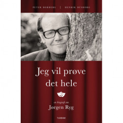 Jeg vil prøve det hele: en biografi om Jørgen Ryg