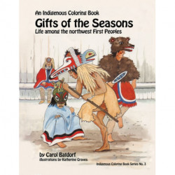 Gifts of the Season: An Indigenous Coloring Book No.3 - Life Among the Northwest First Peoples