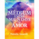 Médium entre mundos de amor