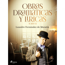 Obras dramáticas y líricas. Tomo II