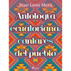 Antología ecuatoriana: cantares del pueblo