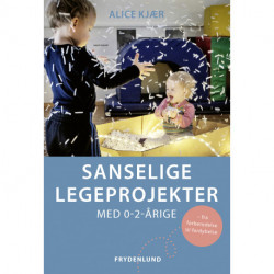 Sanselige legeprojekter med 0-2-årige: – fra forberedelse til fordybelse