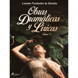 Obras dramáticas y líricas. Tomo IV