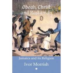 Obeah, Christ and Rastaman: Jamaica and its Religion