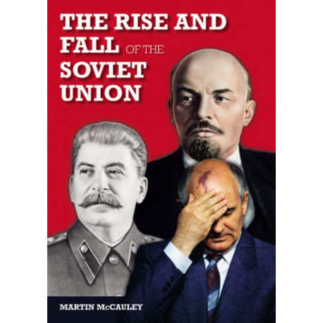 The Rise and Fall of the Soviet Union