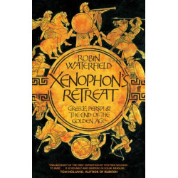 Xenophon's Retreat: Greece, Persia and the end of the Golden Age