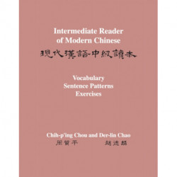 Intermediate Reader of Modern Chinese: Volume II: Vocabulary, Sentence Patterns, Exercises