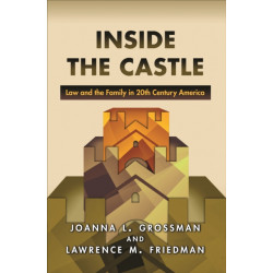 Inside the Castle: Law and the Family in 20th Century America