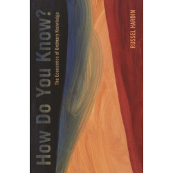 How Do You Know?: The Economics of Ordinary Knowledge