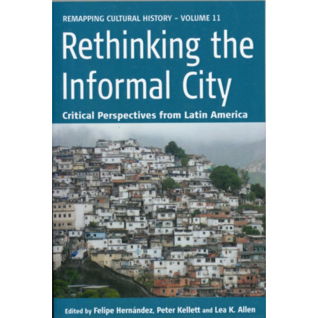 Rethinking the Informal City: Critical Perspectives from Latin America