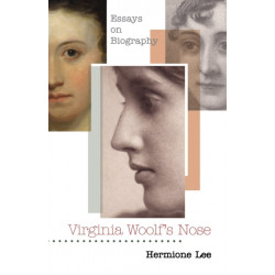 Virginia Woolf's Nose: Essays on Biography