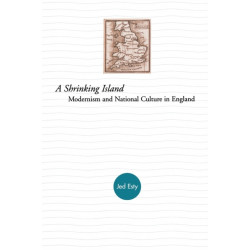 A Shrinking Island: Modernism and National Culture in England