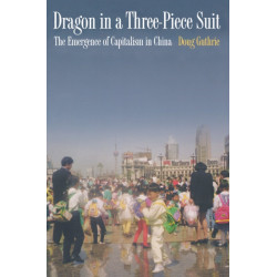 Dragon in a Three-Piece Suit: The Emergence of Capitalism in China