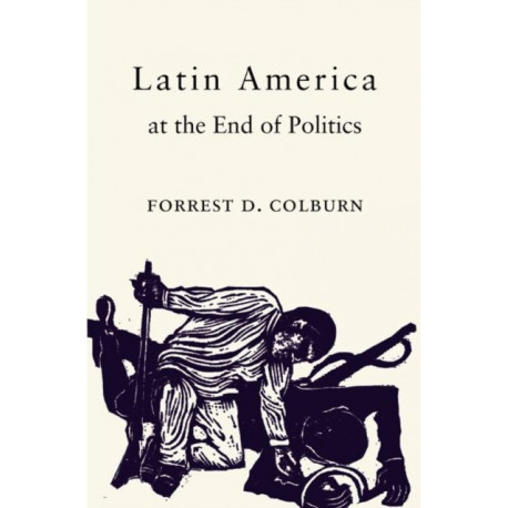 Latin America at the End of Politics