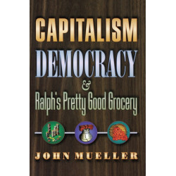 Capitalism, Democracy, and Ralph's Pretty Good Grocery