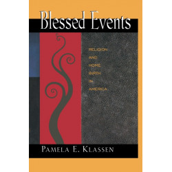 Blessed Events: Religion and Home Birth in America