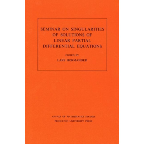 Seminar on Singularities of Solutions of Linear Partial Differential Equations