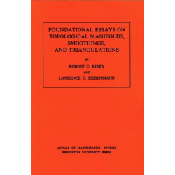 Foundational Essays on Topological Manifolds, Smoothings, and Triangulations