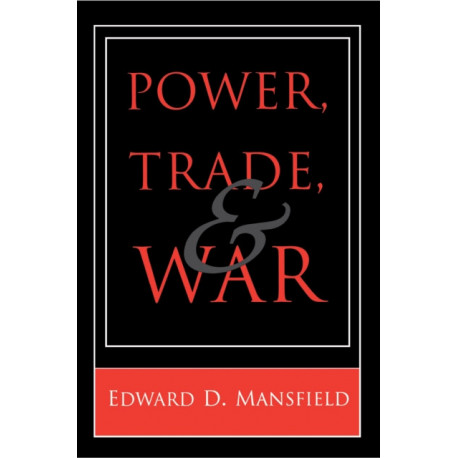 Power, Trade, and War