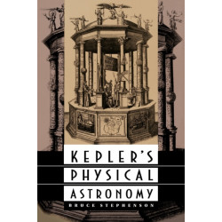 Kepler's Physical Astronomy