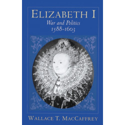 Elizabeth I: War and Politics, 1588-1603