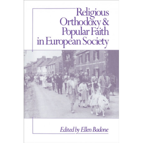 Religious Orthodoxy and Popular Faith in European Society