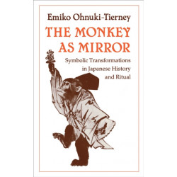 The Monkey as Mirror: Symbolic Transformations in Japanese History and Ritual