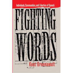 Fighting Words: Individuals, Communities, and Liberties of Speech