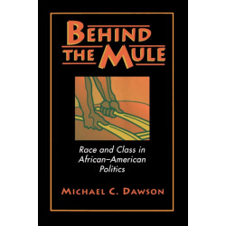 Behind the Mule: Race and Class in African-American Politics