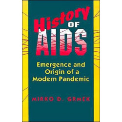 History of AIDS: Emergence and Origin of a Modern Pandemic