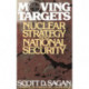 Moving Targets: Nuclear Strategy and National Security