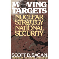 Moving Targets: Nuclear Strategy and National Security